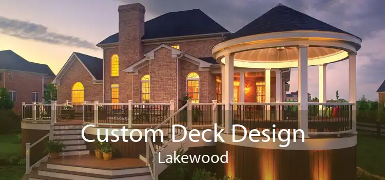 Custom Deck Design Lakewood