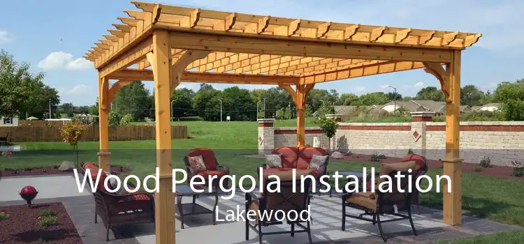 Wood Pergola Installation Lakewood